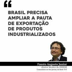 Brasil precisa ampliar a pauta de exportação de produtos industrializados