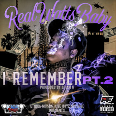 RealWattsBaby - i Remember pt.2