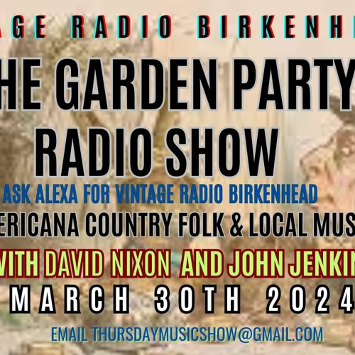The Garden Party Radio Show March 30th 2024