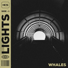 Whales - Lights [NCS Release]
