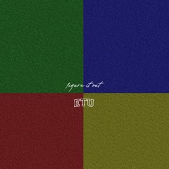 etu - figure it out