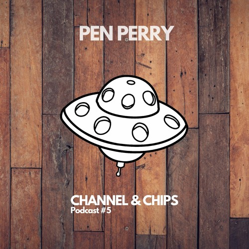 ChipCast #05 by Pen Perry
