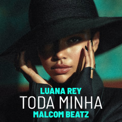MALCOM BEATZ x Luana Rey - Toda Minha (Audio Official)