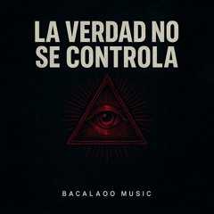 La Verdad No Se Controla