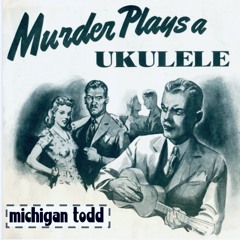 Murder Plays A Ukulele