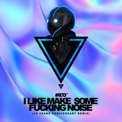 YACO DJ - I Like Make Some Fucking Noise (10 Years Anniversary Remix)