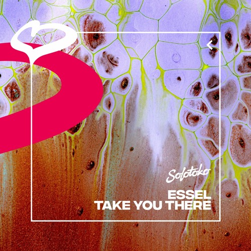 ESSEL - Take You There