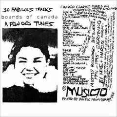 Boards Of Canada - A Few Old Tunes [Full Album]