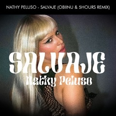 Nathy Peluso - Salvaje (OBIINU & 5HOURS Remix)