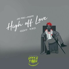 Like Mike & Angemi - High Off Love (NIKSHEP Remix)