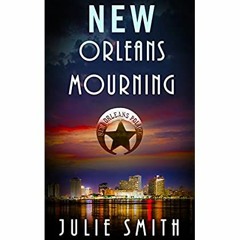 [eBook ⚡️ PDF] New Orleans Mourning A Gripping Police Procedural Thriller (The Skip Langdon Seri