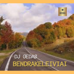 DJ GEDAS - Bendrakeleiviai (Original Music)