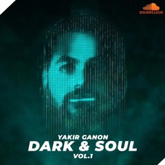Yakir Ganon - Dark & Soul (Live Set)