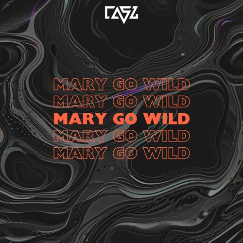 MARY GO WILD (CASZ REMIX) - GROOVEYARD