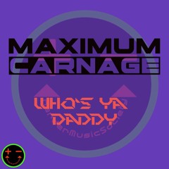 Maximum Carnage - Who's Ya Daddy