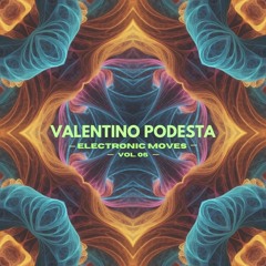 Valentino Podesta | electronicmoves Vol.05