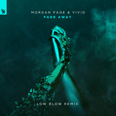 Morgan Page & VIVID - Fade Away (Low Blow Remix)