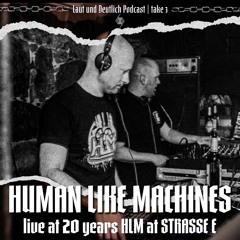 LuD Podcast|take3 - Human Like Machines Live @ 20 Years HLM at Strasse E