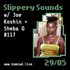 Slippery Sounds 002 Joe Koshin & Sheba Q