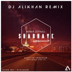 Naser Zeynali-Shabaye Tehron(DJ ALIKHAN REMIX)