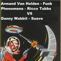 Armand  Van Helden - Rico Tubbs - The Funk Phenomena VS Danny Wabbit - Suave - JVR