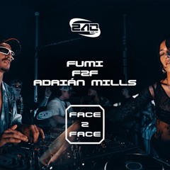 ADRIÁN MILLS F2F FUMI // 30 Min. 240 BANGERS SHIFT 3.1