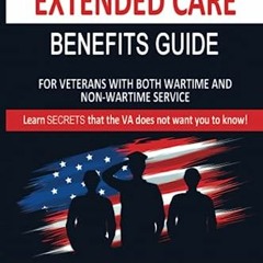 *# VETERANS TAX-FREE EXTENEDED CARE GUIDE, Learn Secrets the VA Doesn't Want You to Know. *Epub#