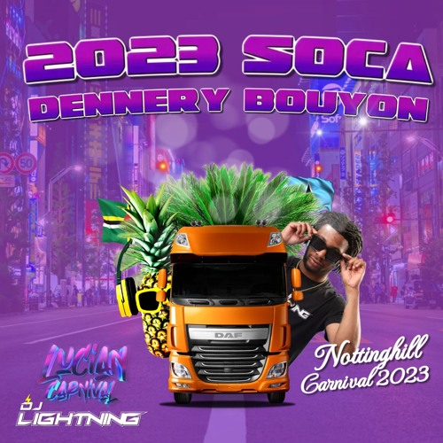 Stream Soca Mix 2023 Bouyon And Dennery Segment By Dj Lightning