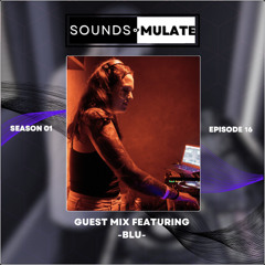 Sounds Of Mulate EP.16 - Blu Guestmix