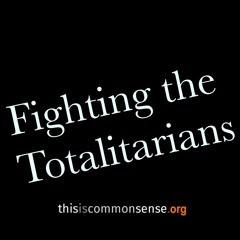 Fighting the Totalitarians