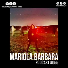 GetLostInMusic - Podcast #055 - Mariola Barbara