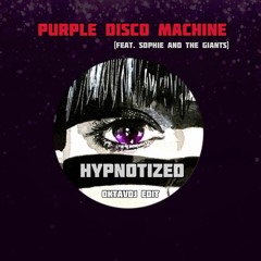 Purple Disco Machine - Hypnotized (Feat. Sophie And The Giants) (Oktavdj Edit)