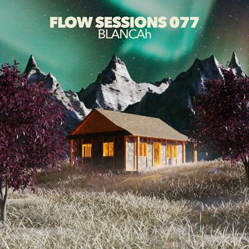 Flow Sessions 077 - BLANCAh