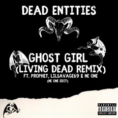 Dead Entities - GhostGirl (ft. PROPHET, LilSavage69 & NE One) [Living Dead Remix]