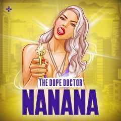 The Dope Doctor - NANANA
