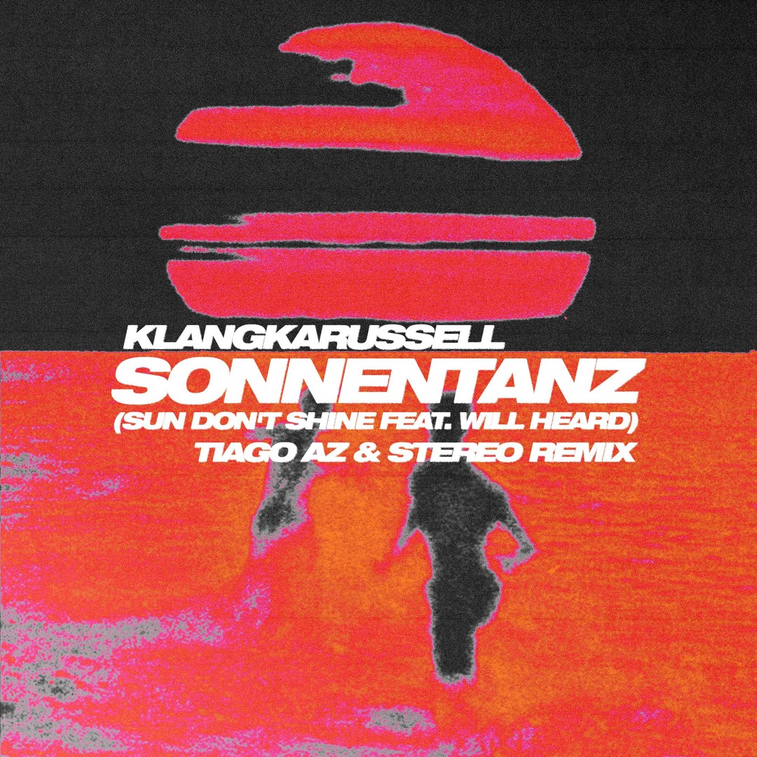 Stream Klangkarussell - Sonnentanz (Sun Don't Shine feat. Will