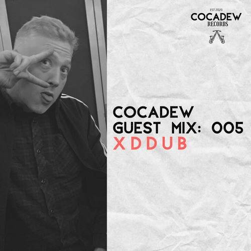 Cocadew Guest Mix: 005 - XDDUB