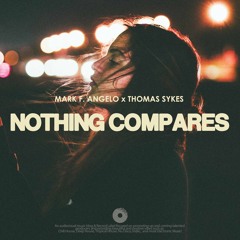 Mark F. Angelo X Thomas Sykes - Nothing Compares