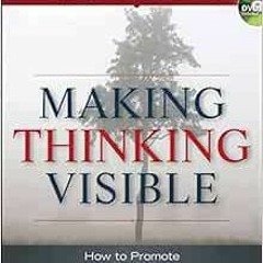 Access [EBOOK EPUB KINDLE PDF] Making Thinking Visible: How to Promote Engagement, Understanding, an