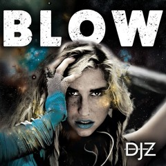 Kesha - Blow (DJZ 'Tell Me Why' Edit)