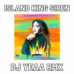 ISLAND KING REGGAE ISLAND SIREN REMIX 2020 DJ YEAA
