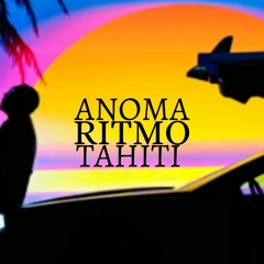 RITMO - (ANOMA Tahiti Remix)