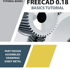 free KINDLE 📨 FreeCAD 0.18 Basics Tutorial by  Tutorial Books KINDLE PDF EBOOK EPUB