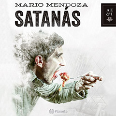 READ KINDLE 📬 Satanás by  Mario Mendoza,Oswaldo Malo,Planeta Audio [PDF EBOOK EPUB K