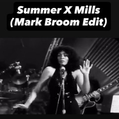 Summer X Mills (Mark Broom Edit)