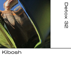 Detox № 32 - Kibosh