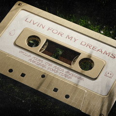 Livin for My Dreams (feat. Dom 2 Timez)