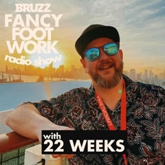 22 Weeks - Fancy Footwork Radio Show 28.02.2024