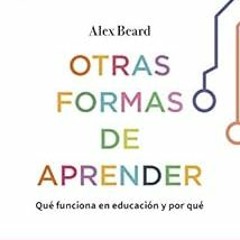 [Free] KINDLE 📄 Otras formas de aprender: Qué funciona en educación y por qué (Spani