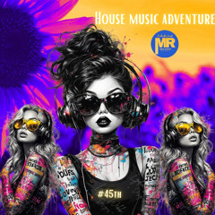 #45th House Music Adventure with Mike